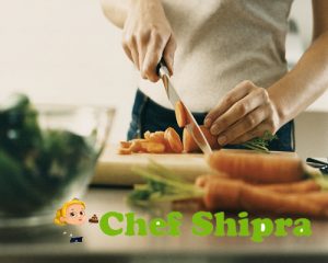 chefshipra cooking